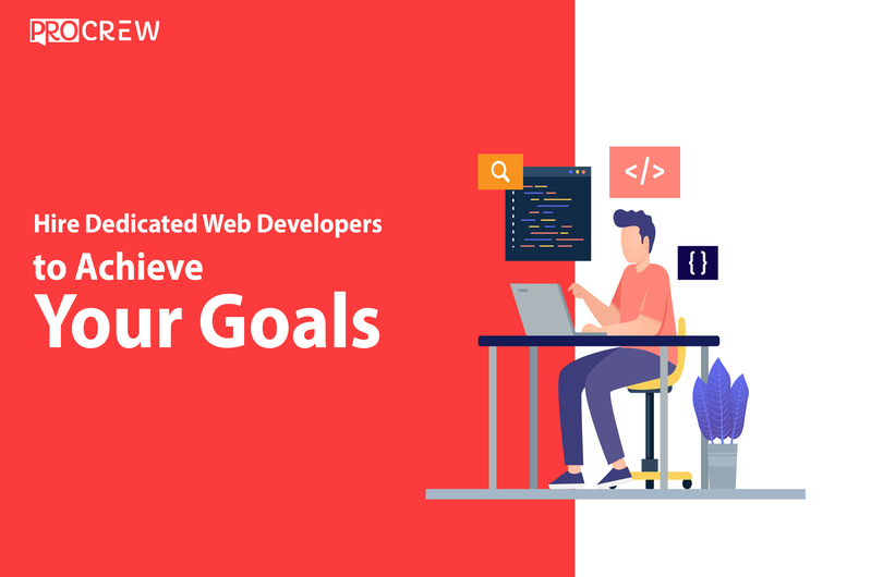 Hire Dedicated Web Developers and Achieve Your Web Development Goals