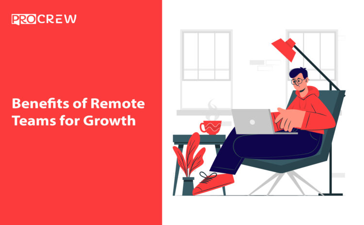 Benefits of Remote Teams for Growth