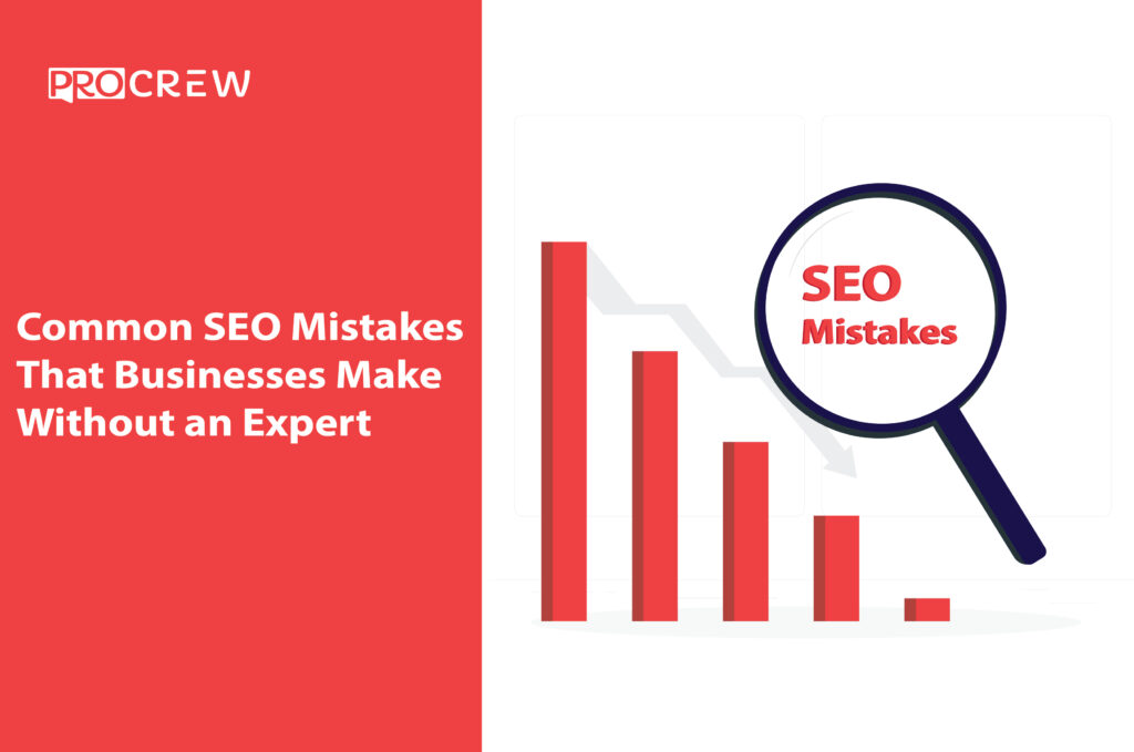 Common SEO Mistakes That Businesses Make Without an Expert