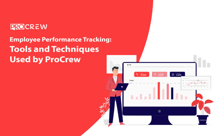 Employee Performance Tracking Tools and Techniques Used by ProCrew